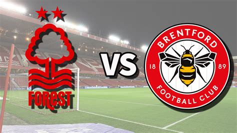 Nott'm Forest v Brentford, 2022/23 .
